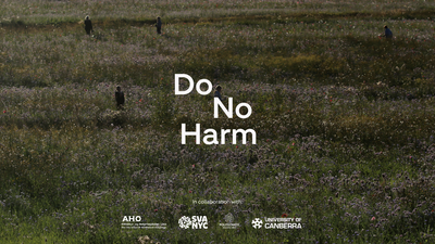 The banner titled "Do No Harm" features a field with scattered individuals walking amidst tall grass and wildflowers, creating a serene and natural setting. The text "Do No Harm" is prominently displayed in large, white letters in the center of the image. Below this, the banner acknowledges collaboration with several institutions: the Oslo School of Architecture and Design (AHO), the School of Visual Arts in New York City (SVA NYC), Politecnico di Milano, and the University of Canberra. The logos of these institutions are arranged along the bottom of the banner.